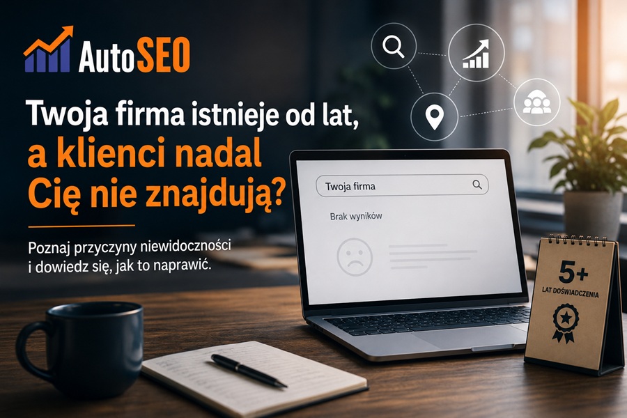 Twoja firma działa od lat. Ma doświadczenie, referencje, zadowolonych klientów. A mimo to w Google – cisza.